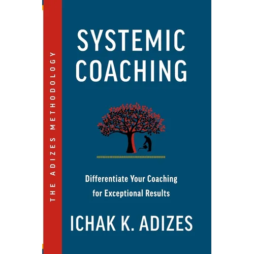 Systemic Coaching: Differentiate Your Coaching for Exceptional Results - Paperback