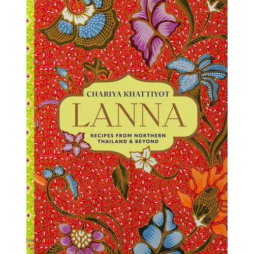 Lanna: Recipes from Northern Thailand & Beyond - Hardcover