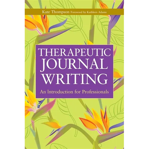 Therapeutic Journal Writing: An Introduction for Professionals - Paperback