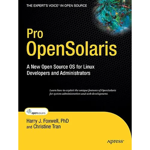 Pro Opensolaris: A New Open Source OS for Linux Developers and Administrators - Paperback
