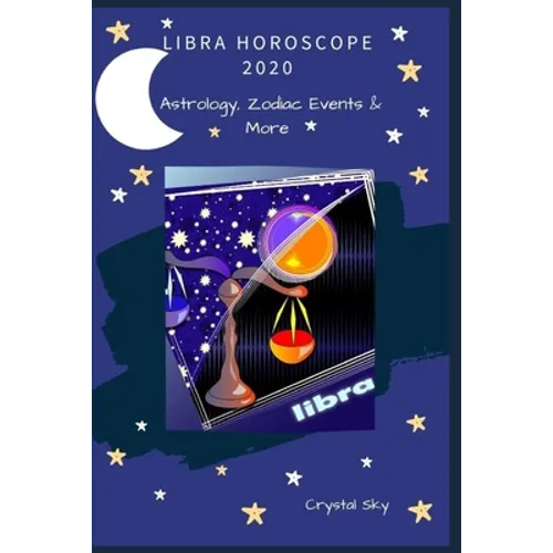 Libra Horoscope 2020: Astrology, Zodiac Events & More - Paperback