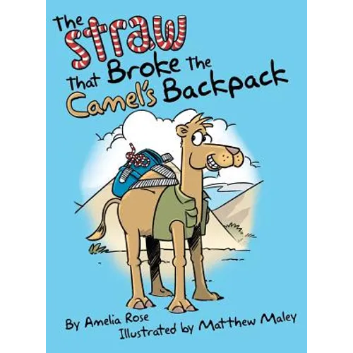 The Straw That Broke the Camel's Backpack - Hardcover
