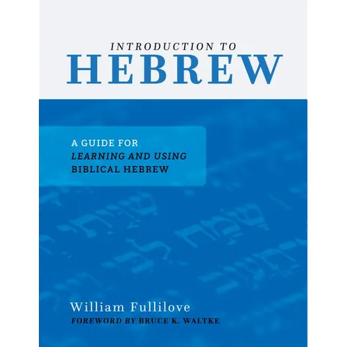 Introduction to Hebrew: A Guide for Learning and Using Biblical Hebrew - Paperback