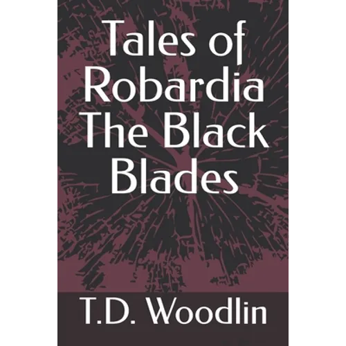 Tales of Robardia The Black Blades - Paperback