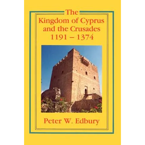 The Kingdom of Cyprus and the Crusades, 1191-1374 - Paperback