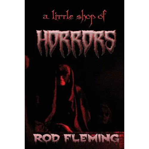 A Little Shop of Horrors: Modern tales of the Weird and Macabre - Paperback