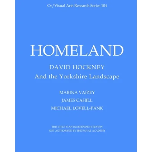Homeland: David Hockney and the Yorkshire Landscape - Paperback