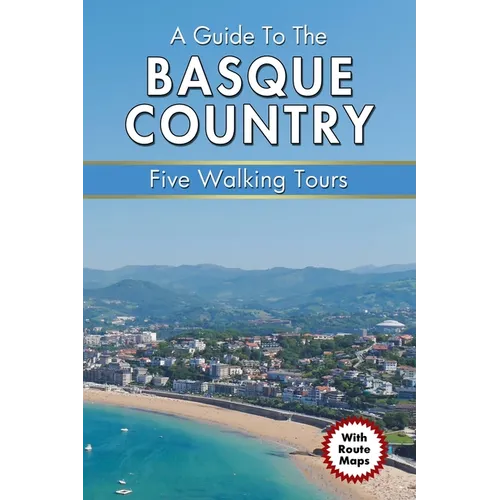 A Guide to the Basque Country: Five Walking Tours - Paperback