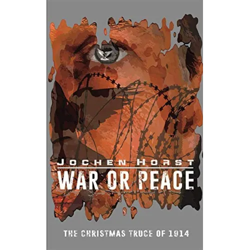 War or Peace: The Christmas Truce of 1914 - Paperback