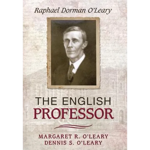 The English Professor: Raphael Dorman O'Leary - Hardcover
