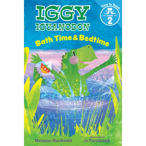 Bath Time & Bedtime (Iggy Iguanodon: Time to Read, Level 2) - Hardcover