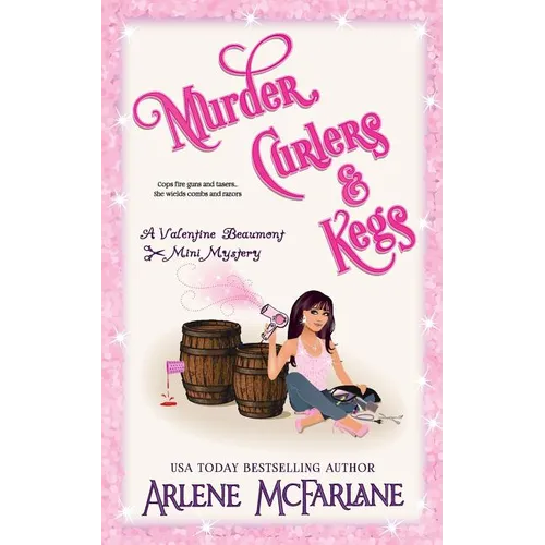 Murder, Curlers, and Kegs: A Valentine Beaumont Mini Mystery - Paperback