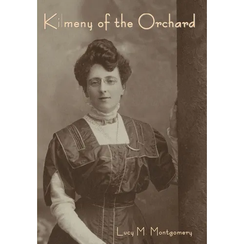 Kilmeny of the Orchard - Hardcover