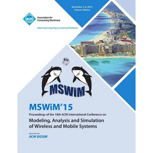 MSWIM 15 18th ACM Internatiional Conference on Modeling Analysis and Simulation of Wireless and Mobile Systems - Paperback