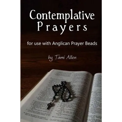 Contemplative Prayers: For Use with Anglican Prayer Beads - Paperback