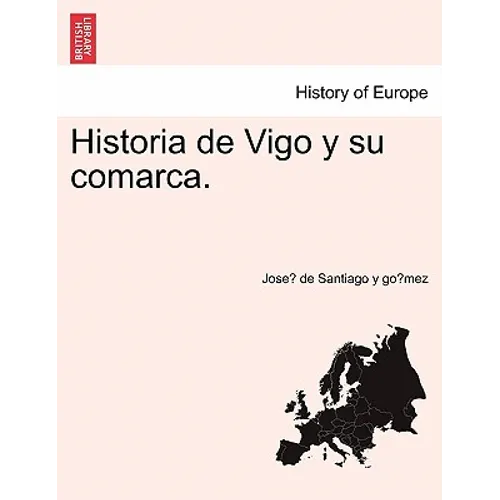 Historia de Vigo y su comarca. - Paperback