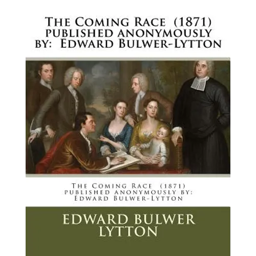 The Coming Race (1871) published anonymously by: Edward Bulwer-Lytton - Paperback