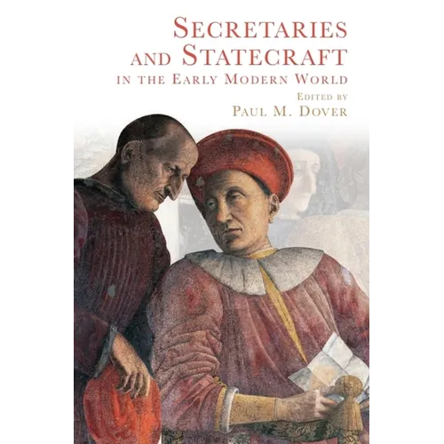 Secretaries and Statecraft in the Early Modern World - Paperback
