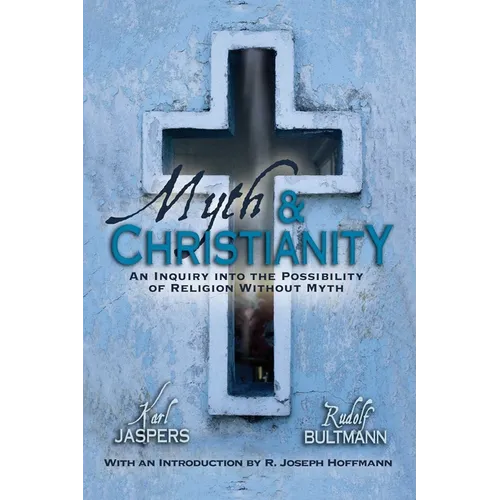 Myth & Christianity: An Inquiry Into the Possibility of Religion Without Myth - Paperback