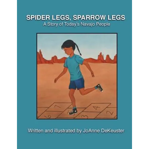 Spider Legs, Sparrow Legs: A Story of Today's Navajo People - Paperback