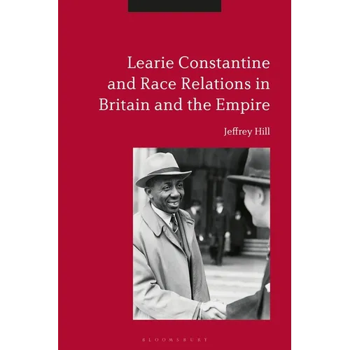 Learie Constantine and Race Relations in Britain and the Empire - Paperback