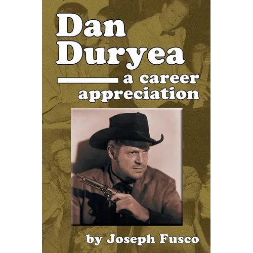 Dan Duryea: A Career Appreciation - Paperback