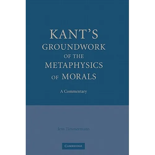 Kant's Groundwork of the Metaphysics of Morals: A Commentary - Paperback