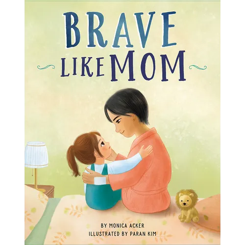 Brave Like Mom - Hardcover