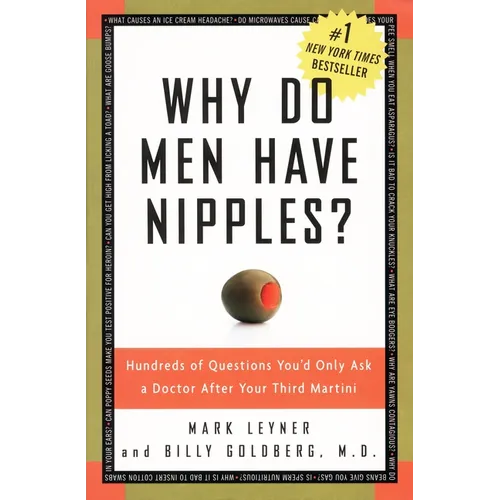 Why Do Men Have Nipples?: Hundreds of Questions You'd Only Ask a Doctor After Your Third Martini - Paperback