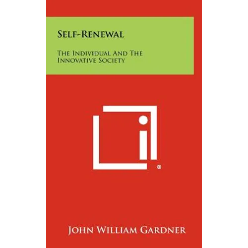 Self-Renewal: The Individual And The Innovative Society - Hardcover