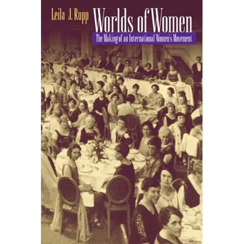 Worlds of Women: The Making of an International Women's Movement - Paperback