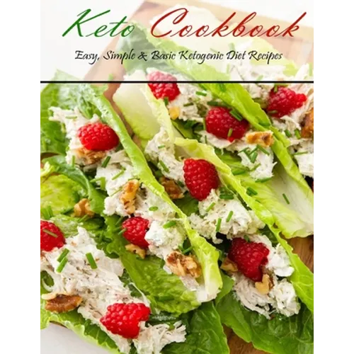 Keto Cookbook: Easy, Simple & Basic Ketogenic Diet Recipes - Paperback