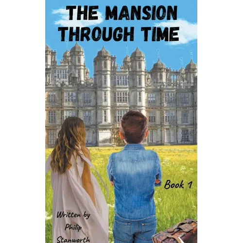 The Mansion Through Time (A Time Travel Adventure) - Paperback