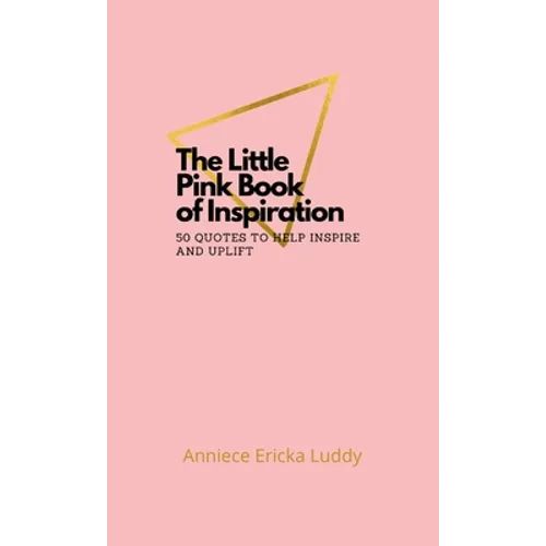 The Little Pink Book of Inspiration 50 quotes to help inspire and uplift - Paperback