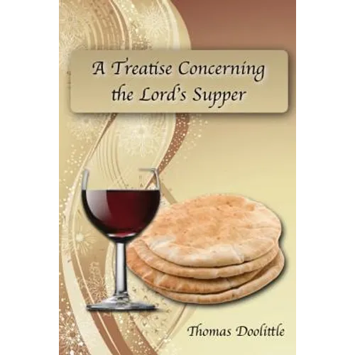A Treatise Concerning the Lord's Supper - Paperback