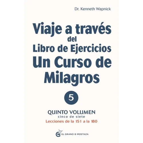 Viaje a Través del Libro de Ejercicios de Un Curso de Milagros Vol. 5 - Paperback