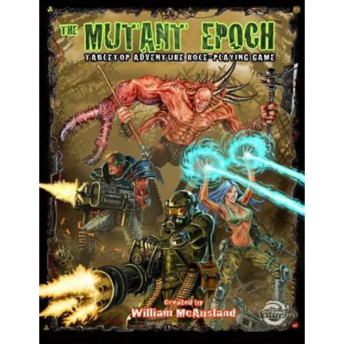 The Mutant Epoch: Tabletop Adventure Role-Playing Game - Paperback