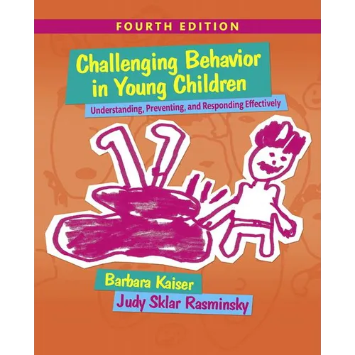 Challenging Behavior in Young Children: Understanding, Preventing and Responding Effectively - Paperback