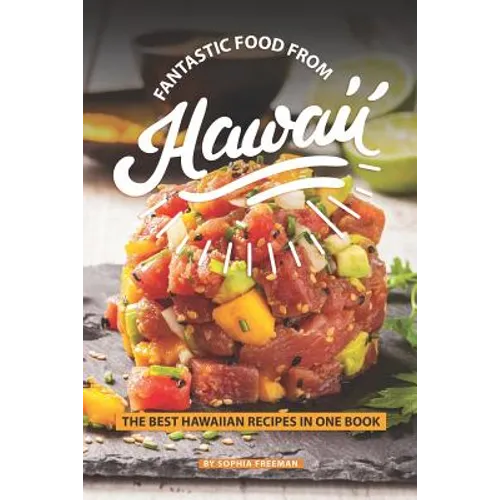 Fantastic Food from Hawaii: The Best Hawaiian Recipes in one Book - Paperback