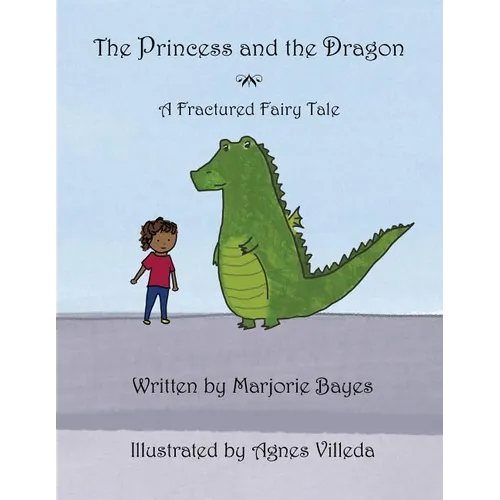 The Princess and the Dragon: A Fractured Fairy Tale - Paperback
