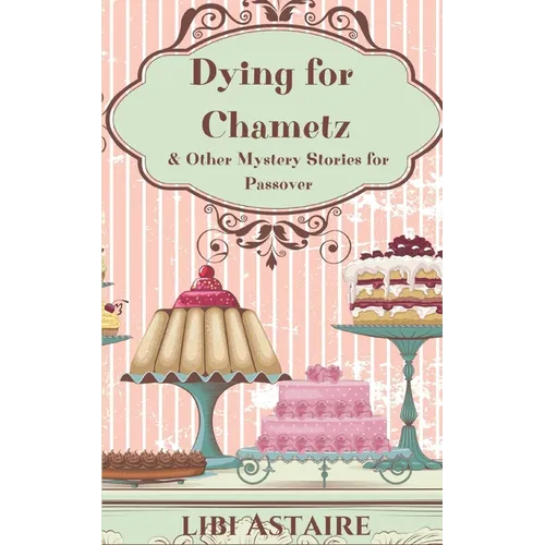 Dying for Chametz & Other Mystery Stories for Passover - Paperback