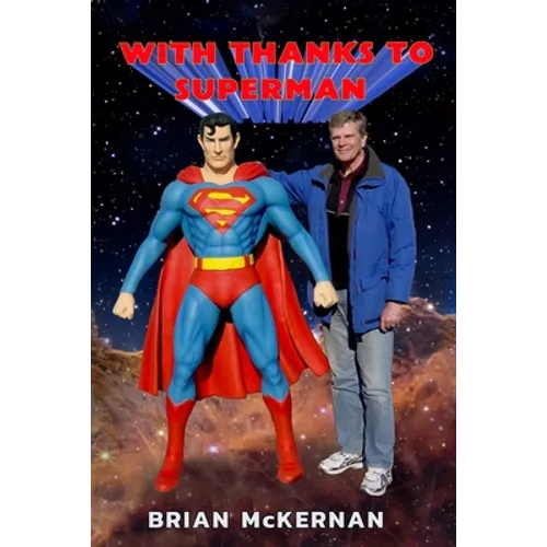 With Thanks to Superman: 40 Years of Interviews, Reports, and Observations - Paperback