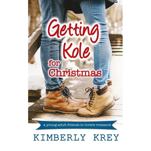 Getting Kole for Christmas: A Young Adult Novella - Paperback