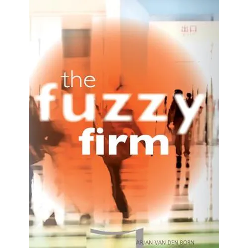 The Fuzzy Firm: The New Networked Organization In The Gig Economy - Paperback