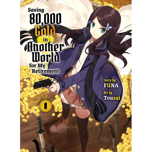 Saving 80,000 Gold in Another World for My Retirement 1 (Light Novel) - Paperback