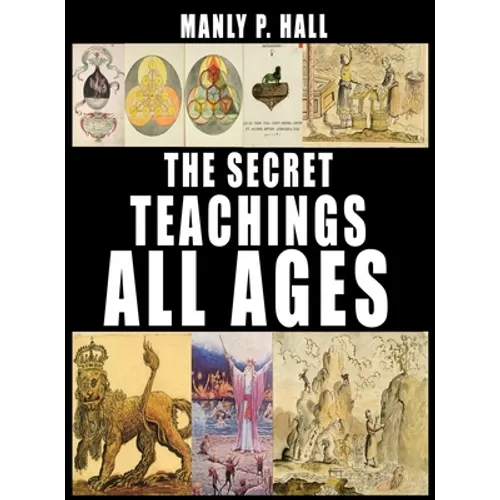 The Secret Teachings of All Ages - Hardcover