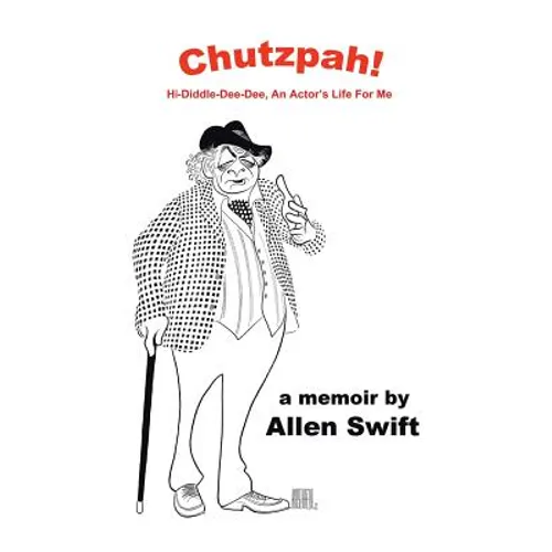 Chutzpah!: Hi-Diddle-Dee-Dee, An Actor's Life for Me - Paperback