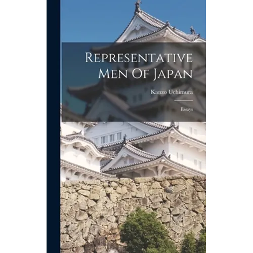 Representative Men Of Japan; Essays - Hardcover