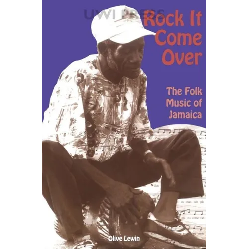 Rock It Come Over: The Folk Music of Jamaica - Paperback