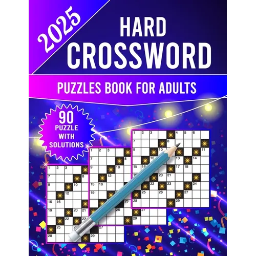 2025 Hard Crossword Puzzles Book For Adults: New Only Hard Crossword Puzzles For Adults And Seniors. (crossword puzzle books for adults) - Paperback